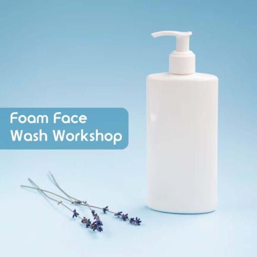 Foam Face wash Workshop