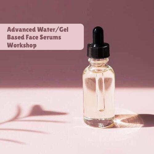 Advanced Water/Gel based Face Serums Workshop